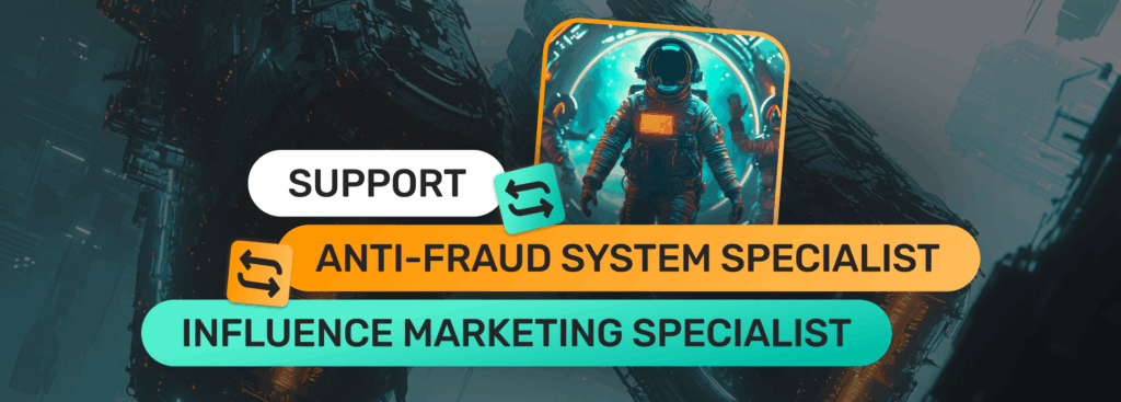 З Support до Anti-Fraud System Specialist та Influence Marketing Specialist